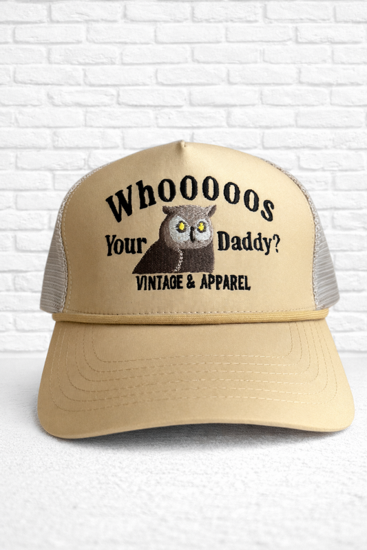 DADDY'S HOME Embroidered Whooooos Your Daddy TRUCKER